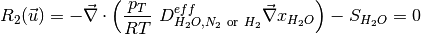 R_2(\vec{u}) = - \vec{\nabla} \cdot \left( \dfrac{p_T}{RT} ~D^{eff}_{H_2O,N_2 ~\text{or} ~H_2}\vec{\nabla} x_{H_2O} \right) - S_{H_2O} = 0