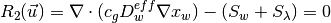 R_2(\vec{u}) = \nabla \cdot(c_gD^{eff}_{w} \nabla x_{w})  - (S_{w} + S_{\lambda} ) = 0