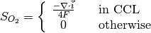 S_{O_2} = \left\{
\begin{array}{cl}
\frac{-\nabla \cdot \vec{i}}{4F} \quad &\text{in CCL} \\
0 \quad &\text{otherwise}
\end{array}
\right.