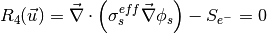 R_4(\vec{u}) = \vec{\nabla} \cdot  \left( \sigma^{eff}_{s} \vec{\nabla} \phi_s \right) - S_{e^-} = 0