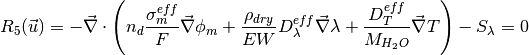 R_5(\vec{u}) = - \vec{\nabla} \cdot \left( n_d \dfrac{\sigma_m^{eff}}{F} \vec{\nabla} \phi_m +\dfrac{\rho_{dry}}{EW} D^{eff}_{\lambda} \vec{\nabla} \lambda +\dfrac{D^{eff}_T}{M_{H_2O}} \vec{\nabla} T \right) - S_{\lambda}  =  0