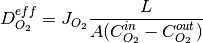 D^{eff}_{O_2} = J_{O_2}\frac{L}{A(C^{in}_{O_2}-C^{out}_{O_2})}