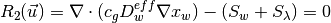 R_2(\vec{u}) = \nabla \cdot(c_gD^{eff}_{w} \nabla x_{w})  - (S_{w} + S_{\lambda} ) = 0