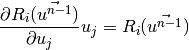 \frac{\partial R_i(\vec{u^{n-1}})}{\partial u_j} u_j = R_i(\vec{u^{n-1}})