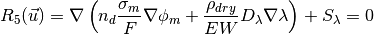 R_5(\vec{u}) = \nabla \left( n_d \frac{\sigma_m}{F} \nabla \phi_m + \frac{\rho_{dry}}{EW} D_{\lambda} \nabla \lambda \right) +S_{\lambda} = 0